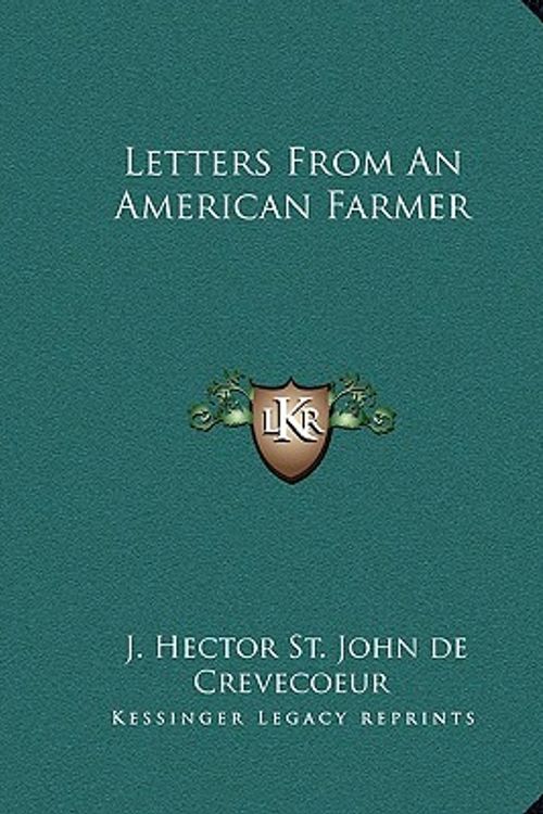 Cover Art for 9781162670614, Letters from an American Farmer by J. Hector St. John de Crevecoeur