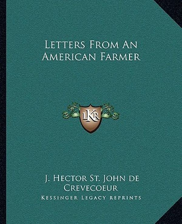 Cover Art for 9781162670614, Letters from an American Farmer by J. Hector St. John de Crevecoeur