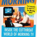 Cover Art for 9781538734957, Top of the Morning: Inside the Cutthroat World of Morning TV by Brian Stelter