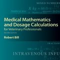 Cover Art for 9780813820996, Medical Mathematics and Dosage Calculations for Veterinary Professionals by Robert Bill