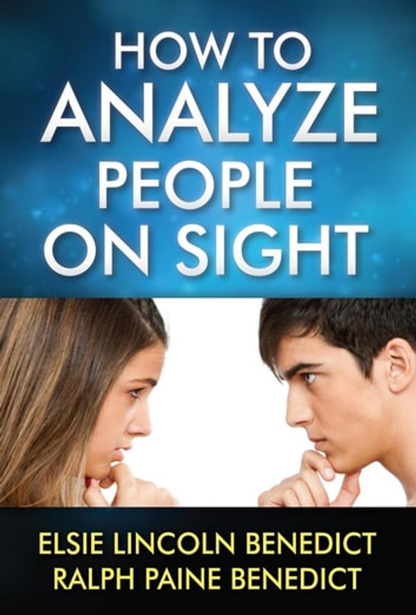 Cover Art for 9789387550001, How to Analyze People on Sight by Elsie Lincoln Benedict, Ralph Paine Benedict, SBP Editors