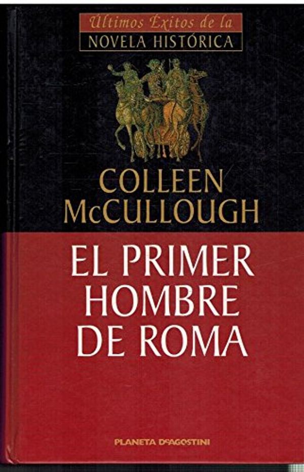 Cover Art for 9788439587712, El primer hombre de Roma by Colleen McCullough