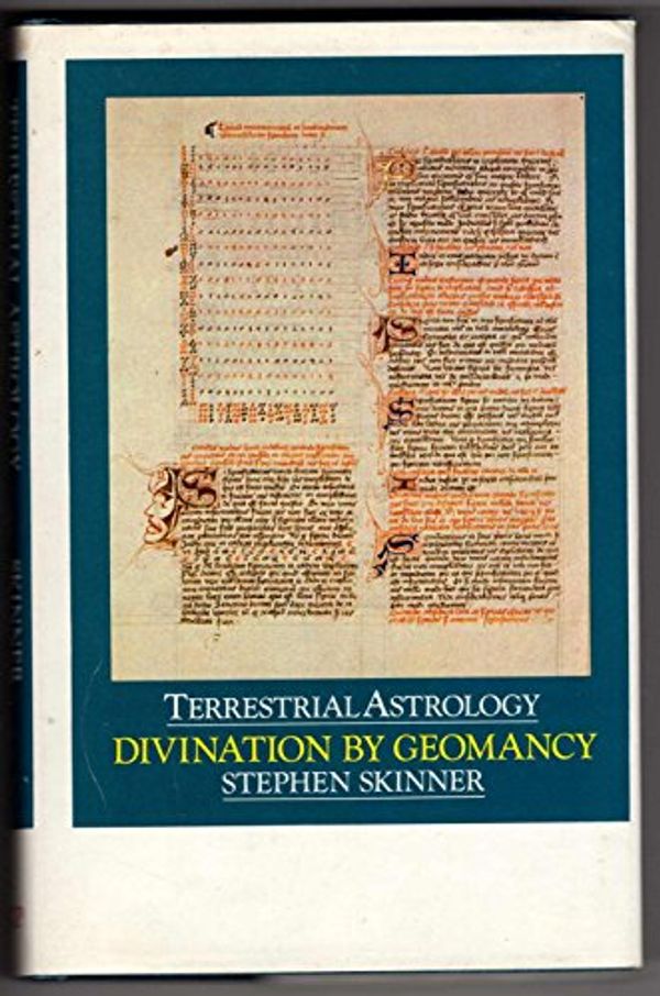 Cover Art for 9780710005533, Terrestrial Astrology: Divination by Geomancy by Stephen Skinner