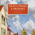 Cover Art for 9780712356916, Death Makes a Prophet (British Library Crime Classics) by John Bude