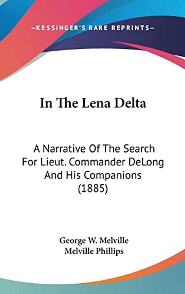 Cover Art for 9781436572262, In the Lena Delta by George W. Melville