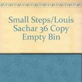 Cover Art for 9780747583394, Small Steps/Louis Sachar 36 Copy Empty Bin by Louis Sachar