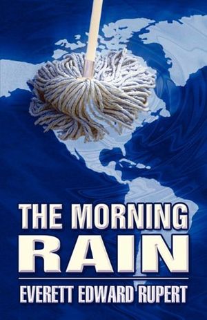 Cover Art for 9781456039714, The Morning Rain by Everett Edward Rupert