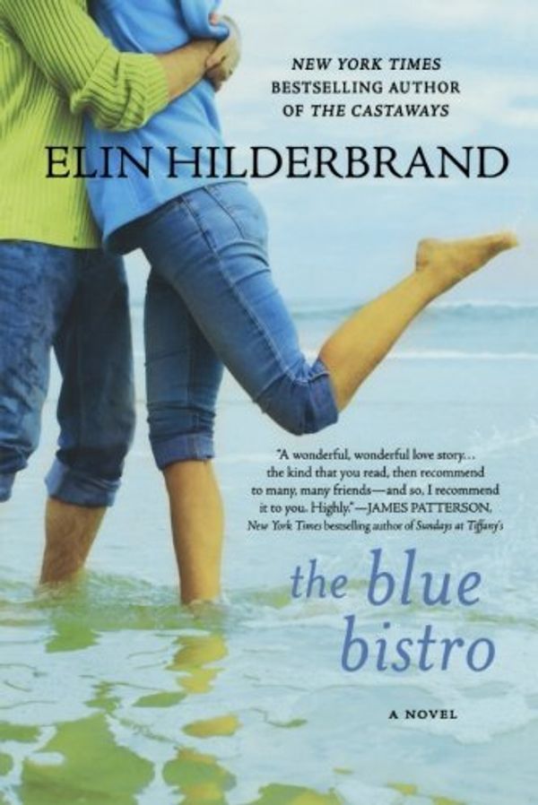 Cover Art for B01K3Q6DME, The Blue Bistro: A Novel by Elin Hilderbrand (2010-05-25) by Elin Hilderbrand
