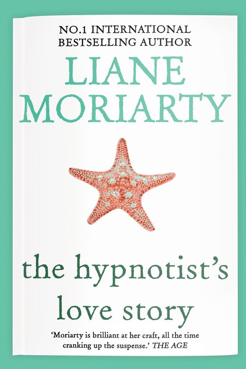 Cover Art for 9781761266263, The Hypnotist's Love Story by Liane Moriarty