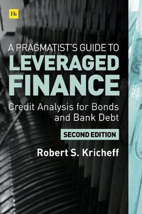 Cover Art for 9780857198495, A Pragmatist's Guide to Leveraged Finance by Robert S. Kricheff