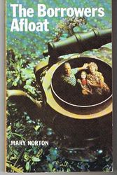Cover Art for 9780460027021, THE BORROWERS AFLOAT by Mary Norton