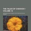 Cover Art for 9781154025453, The Tales of Chekhov by Anton Pavlo Chekhov