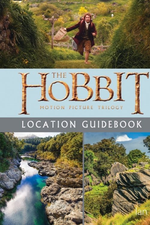 Cover Art for 9781775540267, The Hobbit Trilogy Location Guidebook by Ian Brodie