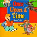 Cover Art for 9780744557015, Once Upon a Time by John Prater