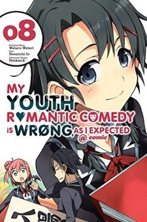 Cover Art for 9780316517225, My Youth Romantic Comedy Is Wrong, as I Expected @ Comic, Vol. 8 (Manga) (My Youth Romantic Comedy Is Wrong, as I Expected @ Comic (Ma) by Wataru Watari