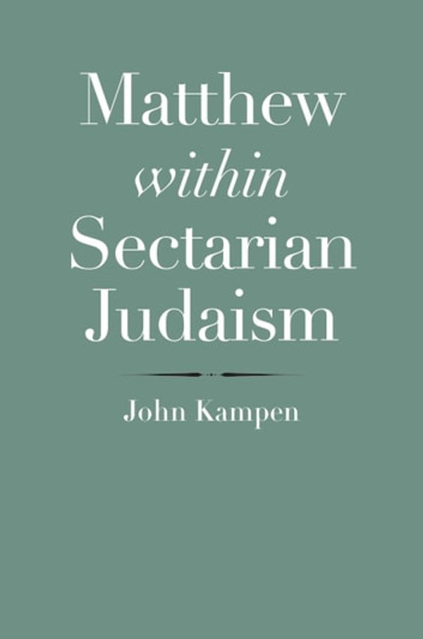 Cover Art for 9780300245561, Matthew within Sectarian Judaism by John Kampen, John Collins