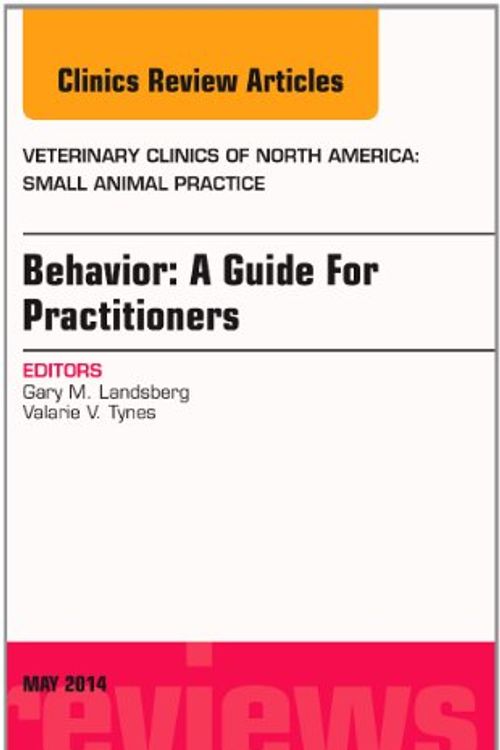 Cover Art for 9780323297295, Behavior: A Guide for Practitioners, an Issue of Veterinary Clinics of North America: Small Animal Practice (The Clinics: Veterinary Medicine) by Gary M. Landsberg