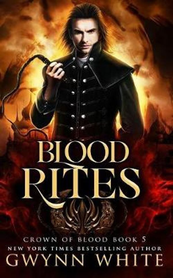 Cover Art for 9781974145492, Blood Rites: Book Five in the Crown of Blood Series: Volume 5 by Gwynn White
