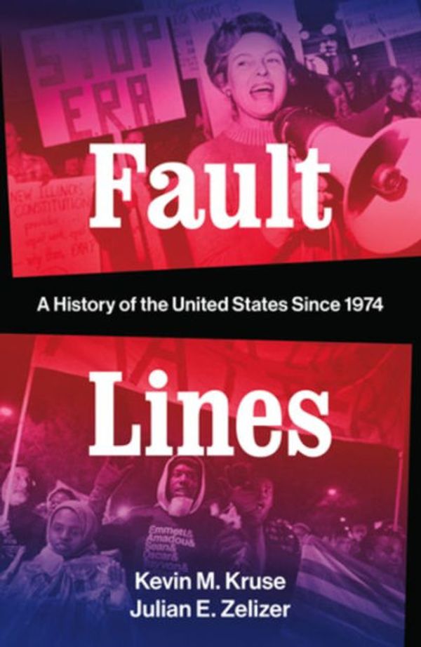 Cover Art for 9781978688896, Fault Lines by Kevin M. Kruse, Julian E. Zelizer