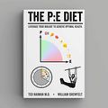Cover Art for B07ZC8XBGG, The PE Diet: Leverage your biology to achieve optimal health. by Ted Naiman, William Shewfelt