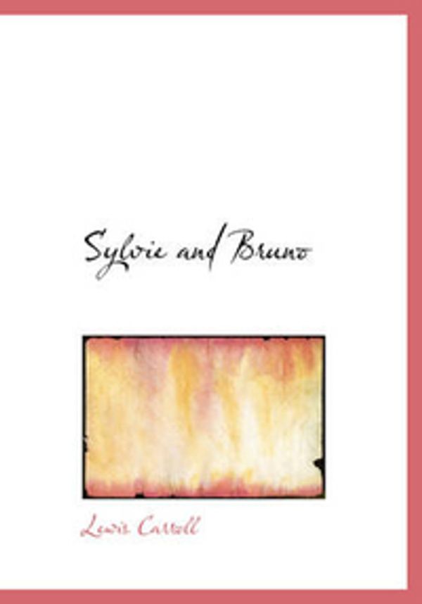 Cover Art for 9780554233871, Sylvie and Bruno by Lewis Carroll