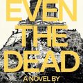 Cover Art for 9781948830676, Not Even the Dead by Goméz Barcena, Juan