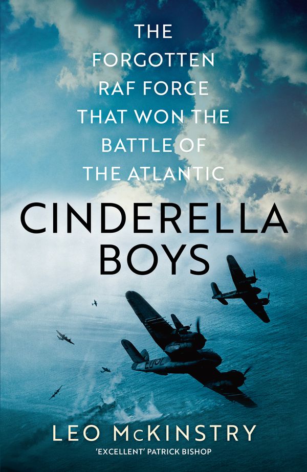 Cover Art for 9781529319347, Cinderella Boys: The Forgotten RAF Force that Won the Battle of the Atlantic by Leo McKinstry