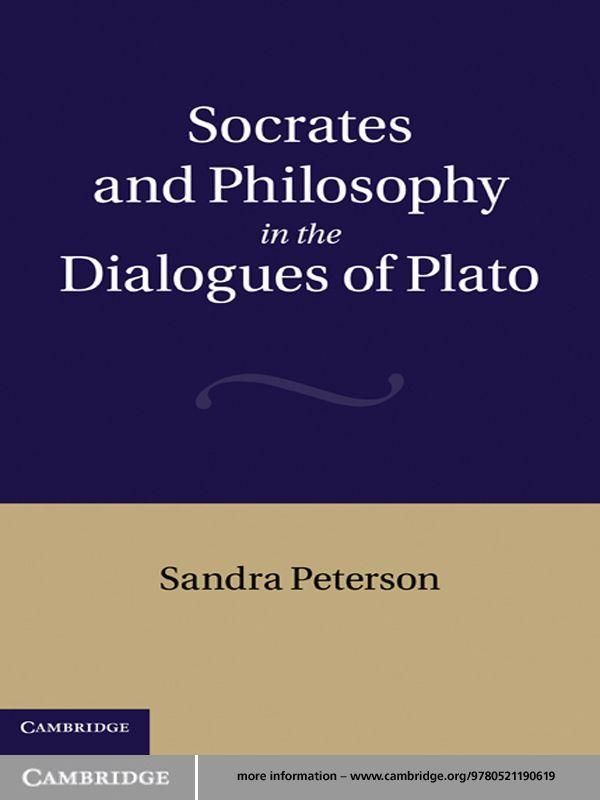 Cover Art for 9781139012584, Socrates and Philosophy in the Dialogues of Plato by Sandra Peterson