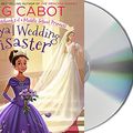 Cover Art for 9781427273628, From the Notebooks of a Middle School Princess: Royal Wedding Disaster by Meg Cabot