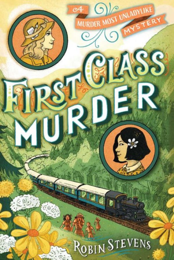 Cover Art for 9781481422208, First Class Murder (Wells & Wong Series) by Robin Stevens