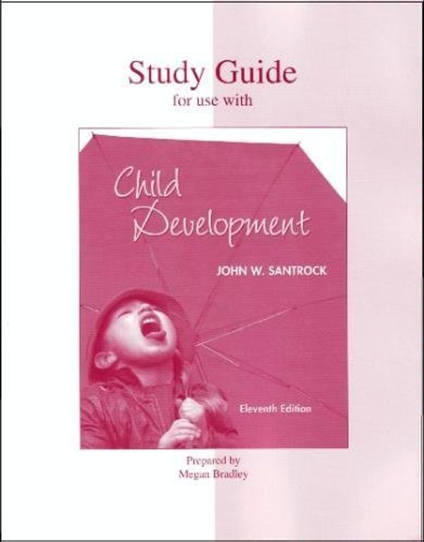 Cover Art for 9780073218700, Student Study Guide to accompany Child Development by John W. Santrock, Santrock John