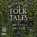 Cover Art for B08HZCX152, Botanical Folk Tales of Britain and Ireland by Lisa Schneidau
