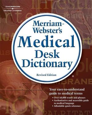 Cover Art for 9781418000561, Merriam-Webster’s Medical Desk Dictionary by Merriam-Webster