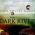 Cover Art for 9780385514293, The Dark River by John Twelve Hawks