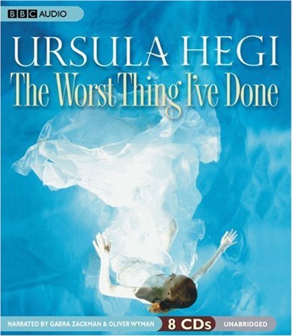 Cover Art for 9781602833029, The Worst Thing I've Done by Ursula Hegi