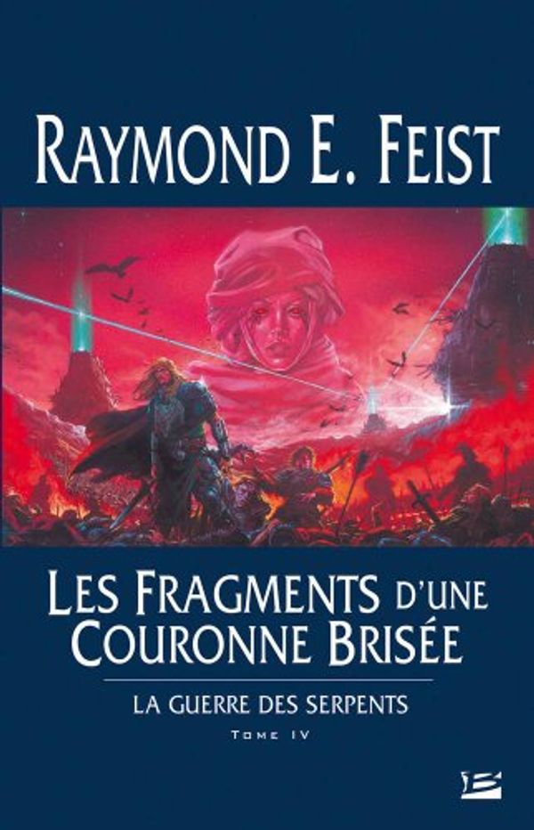 Cover Art for 9782915549492, Krondor : La Guerre des Serpents, Tome 4 : Les Fragments d'une couronne brisée by Raymond E. Feist