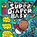 Cover Art for B006ZRPMVO, The Adventures of Super Diaper Baby by Dav Pilkey