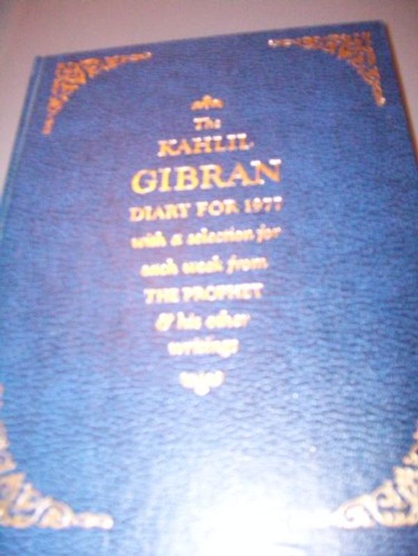 Cover Art for 9780394409313, The Kahlil Gibran Diary for 1977 by Kahlil Gibran Estate