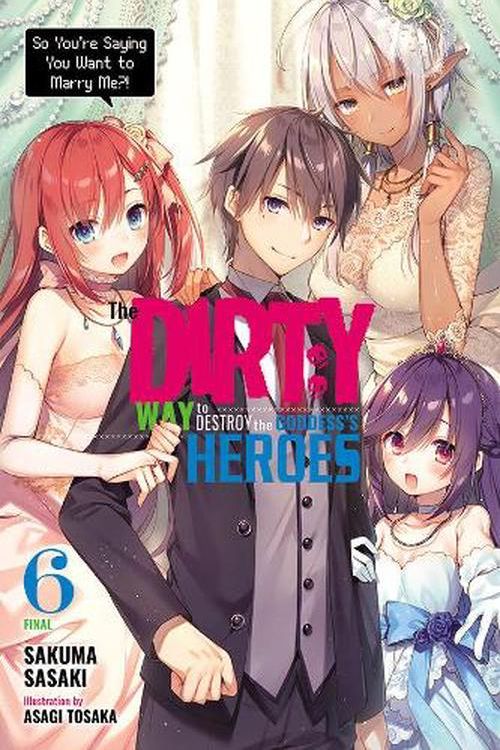 Cover Art for 9781975314781, The Dirty Way to Destroy the Goddess's Heroes, Vol. 6 (light novel) by Sakuma Sasaki