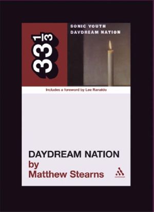 Cover Art for 9780826417404, Sonic Youth's Daydream Nation by Matthew Stearns