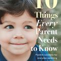Cover Art for 9781460708996, 10 Things Every Parent Needs to Know by Justin Coulson