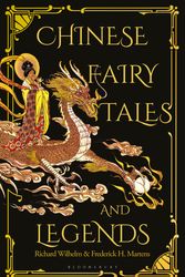 Cover Art for 9781912392155, Chinese Fairy Tales and Legends: A Gift Edition of 73 Enchanting Chinese Folk Stories and Fairy Tales by Frederick H. Martens, Richard Wilhelm