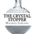 Cover Art for 9781727460414, The Crystal Stopper by Maurice LeBlanc