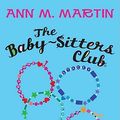 Cover Art for 9780545160940, The Baby-Sitters Club: The Summer Before by Ann M. Martin