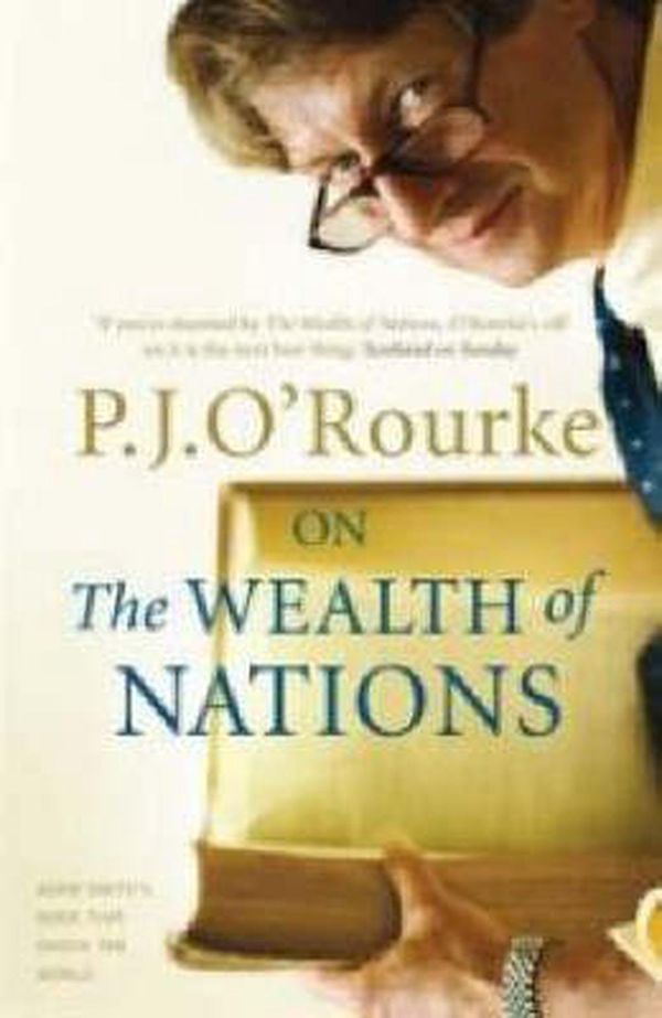 Cover Art for 9781843543893, On the Wealth of Nations by O'Rourke, P. J.