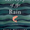 Cover Art for 9781620407707, History of the Rain by Niall Williams