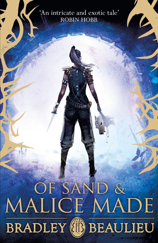 Cover Art for 9781473218468, Of Sand and Malice Made by Bradley Beaulieu