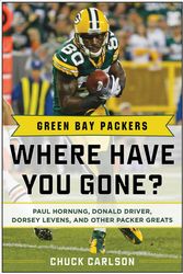 Cover Art for 9781613218112, Where Have You Gone?: Paul Hornung, Willie Davis, Donald Driver, and Other Packer Greats by Chuck Carlson