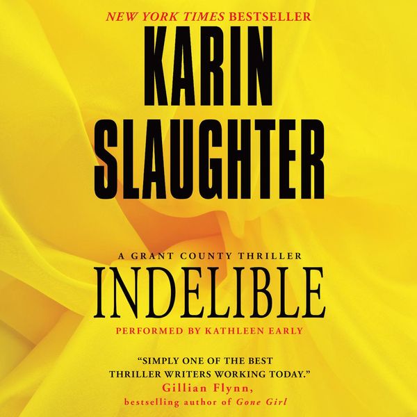 Cover Art for 9780062381545, Indelible by Karin Slaughter, Kathleen Early