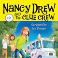 Cover Art for B0073GJFSC, Scream for Ice Cream (Nancy Drew and the Clue Crew) by Carolyn Keene